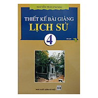 Thiết Kế Bài Giảng Lịch Sử 4