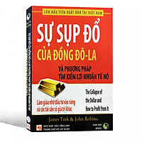 Sự Sụp Đổ Của Đồng Đô-La Và Phương Pháp Tìm Kiếm Lợi Nhuận Từ Nó