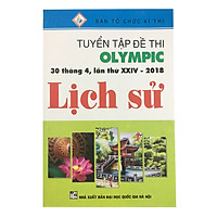 Tuyển Tập Đề Thi Olympic 30 Tháng 4, Lần Thứ XXIV -2018 Lịch Sử