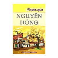 Truyện ngắn Nguyên Hồng (Nhà xuất bản Văn Học)