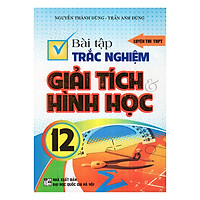 Bài Tập Trắc Nghiệm Giải Tích Và Hình Học - Lớp 12