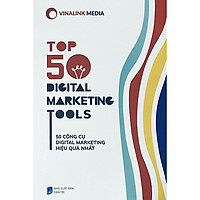 Top 50 Digital Marketing Tools - 50 Công cụ Digital Marketing hiệu quả nhất.