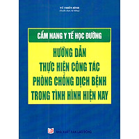 Cẩm Nang Y Tế Học Đường Hướng Dẫn Thực Hiện Công Tác Phòng Chống Dịch Bệnh Trong Tình Hình Hiện Nay