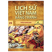 Lịch Sử Việt Nam Bằng Tranh – Tập 25: Trần Hưng Đạo