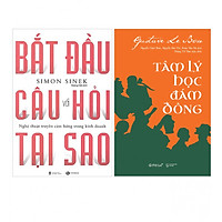 Combo Bắt Đầu Với Câu Hỏi Tại Sao? ( Tái Bản ) + Tâm Lý Học Đám Đông (Tái Bản 2018)