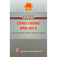 Sách Luật Công Chứng Năm 2014 Và Nghị Định Hướng Dẫn Thi Hành - Xuất Bản Năm 2015