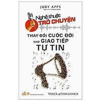 Nghệ Thuật Trò Chuyện – Thay Đổi Cuộc Đời Nhờ Giao Tiếp Tự Tin