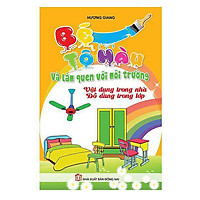 Bé Tô Màu & Làm Quen Môi Trường – Vật Dụng Trong Nhà, Đồ Dùng Trong Lớp