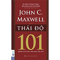 Thái Độ 101 – Những Điều Nhà Lãnh Đạo Cần Biết