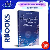 Đừng Vì Cô Đơn Mà Nắm Vội Một Bàn Tay