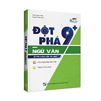 Đột phá 9+ kì thi vào 10 THPT môn Ngữ văn
