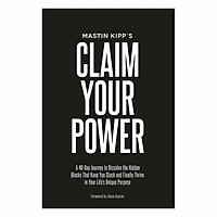 Claim Your Power: A 40-Day Journey To Dissolve The Hidden Traumas That Keep You Stuck And Finally Thrive In Your Life's Unique Purpose