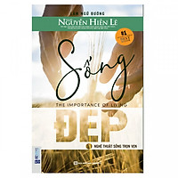 Sống Đẹp – Nghệ Thuật Sống Trọn Vẹn (Nguyễn Hiến Lê) (Quà Tặng Audio Book) (Quà Tặng: Bút