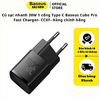 Củ sạc nhanh Baseus Cube Pro 30W 1 cổng Type C Fast Charge CCXF- Hàng chính hãng