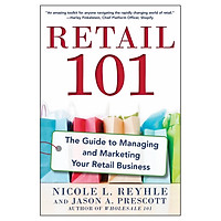 Retail 101: The Guide to Managing and Marketing Your Retail Business