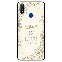 Ốp lưng in cho Realme 3 Pro Mẫu What Is Love