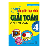 Hướng Dẫn Thực Hành Giải Toán Có Lời Văn Lớp 4