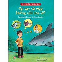 Giải Thích Giùm Em – Tại Sao Cá Mập Không Cần Nha Sĩ?