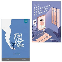 Combo 2 cuốn: Tuổi Trẻ Vượt Bão + Tôi Quyết Định Sống Cho Chính Tôi (Sách kỹ năng sống khác biệt / thành công / lối sống tư duy tối giản / phát triển bản thân)