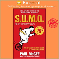 Sách - S.U.M.O (Shut Up, Move On) : The Straight-Talking Guide to Succeeding in Li by Paul McGee (UK edition, paperback)