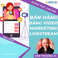Khóa Học Bán Hàng Bằng Video Marketing Và Livestream