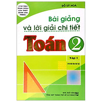 Bài Giảng Và Lời Giải Chi Tiết Toán 2 – Tập 1