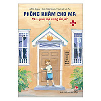 Phòng Khám Cho Ma - Tập 1: Yêu Quái Mà Cũng Ốm À?