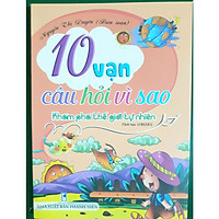 10 vạn câu hỏi vì sao Khám phá thế giới tự nhiên