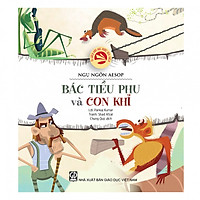 Tủ sách văn học được yêu thích – Ngụ ngôn Aesop: Bác tiều phu và con khỉ