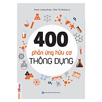 400 Phản Ứng Hữu Cơ Thông Dụng (Tặng video phản ứng hóa học) (Tặng Bút Hoạt Hình Kute)</s