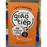 Nghệ Thuật Giao Tiếp Để Thành Công Nơi Công Sở