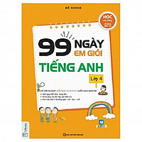 99 Ngày Em Giỏi Tiếng Anh Lớp 4 (Tặng Bookmark độc đáo CR)