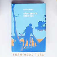 Bản Tụng Ca Niềm Vui - Bìa Cứng ( Bộ Tiểu Thuyết “CƠN BÃO CUỐI CÙNG“ )