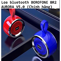 Loa BOROFONE BR2 AURORA V5.0 6W bluetooth (Giao ngẫu nhiên) - Hàng chính hãng