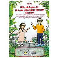 Nhìn Hình Giải Đố - 100 Câu Thành Ngữ, Tục Ngữ Việt Nam