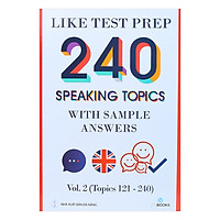 Like Test Prep 240 Speaking Topics With Sample Answers – Vol. 2 (Topics 121 – 240)