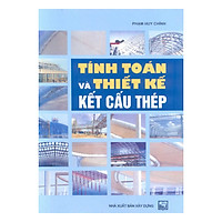 Tính Toán Và Thiết Kế Kết Cấu Thép