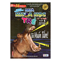 Nhà Khoa Học Trẻ – Tôi Muốn Tắm (11 – 12 Tuổi)