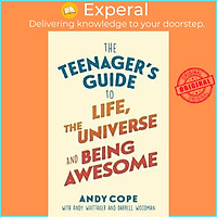 Sách - The Teenager's Guide to Life, the Universe and Being Awesome by Andy Cope (UK edition, paperback)