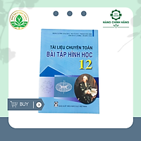 Sách tham khảo 12: Tài liệu chuyên Toán - Bài tập Hình học lớp 12