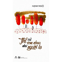 Sách Thì Cứ Xem Nhau Như Người Lạ