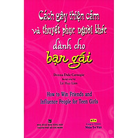 Cách Gây Thiện Cảm Và Thuyết Phục Người Khác Dành Cho Bạn Gái