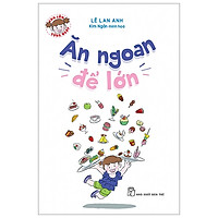 Con Lớn Từng Ngày – Ăn Ngoan Để Lớn