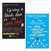 Combo Làm Chủ Công Việc và Tạo Ra Tầm Ảnh Hưởng: Kỹ Năng Lãnh Đạo Của Người Nhật + Nhà Lã