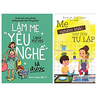 Combo 2 Cuốn: Tsknlcm - Làm Mẹ "Yêu Nghề" Là Được + Mẹ Nghiêm Khắc Dạy Con Tự Lập