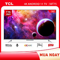 50'' 4K UHD Android Tivi TCL 50T75 - Gam Màu Rộng , HDR , Dolby Audio - Nâng Cấp của 50P715