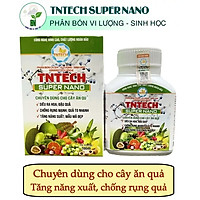 Phân bón vi lượng TNTECH SUPER N.A.N.O - Dùng cho mọi giai đoạn phát triển của cây trồng (100ml/chai)