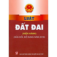 Luật Đất Đai (Hiện Hành, Sửa Đổi Bsung 2018)