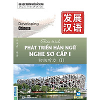 Giáo Trình Phát Triển Hán Ngữ Nghe Sơ Cấp 1 (Tặng kèm Bookmark PL)