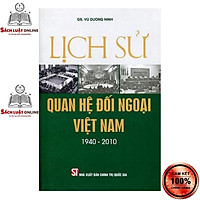 Sách - Lịch sử quan hệ đối ngoại Việt Nam (1940-2010)